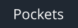 Pockets