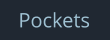 Pockets